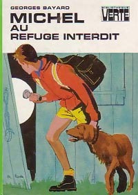 Michel au refuge interdit - Georges Bayard -  Bibliothèque verte (3ème série) - Livre