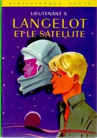 Langelot et le satellite - Lieutenant X -  Bibliothèque verte (2ème série) - Livre