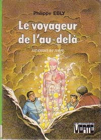 Les évadés du temps Tome II : Le voyageur de l'au-delà - Philippe Ebly -  Bibliothèque verte (3ème série) - Livre