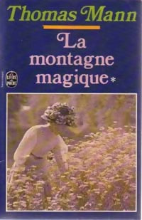 La montagne magique Tome I - Thomas Mann -  Le Livre de Poche - Livre