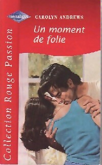 Un moment de folie - Carolyn Andrews -  Rouge Passion - Livre
