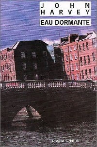 Eau dormante - John Harvey -  Noir - Livre