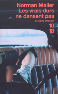 Les vrais durs ne dansent pas - Norman Mailer -  10-18 - Livre
