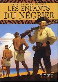 Les enfants du négrier - Frances-Mary Hendry -  Milan Poche Histoire - Livre