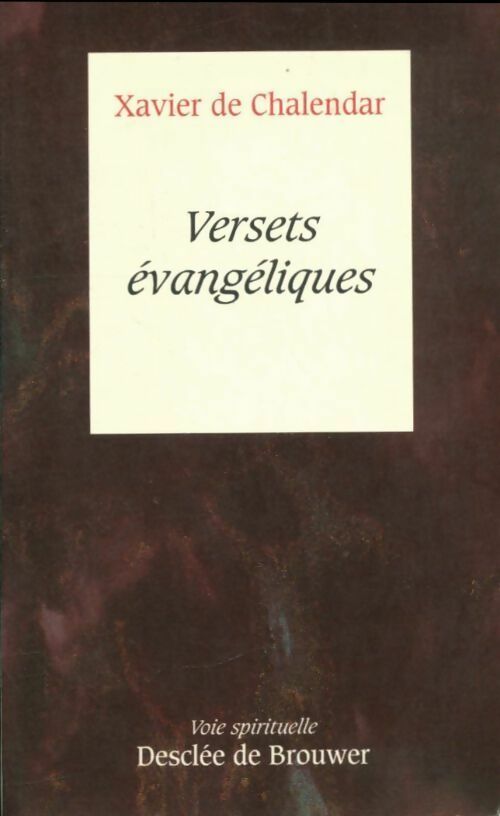 Versets évangéliques - Xavier De Chalendar -  Voie spirituelle - Livre