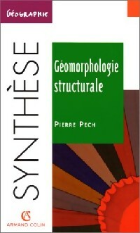 Géomorphologie structurale - Pierre Pech -  Synthèse - Livre