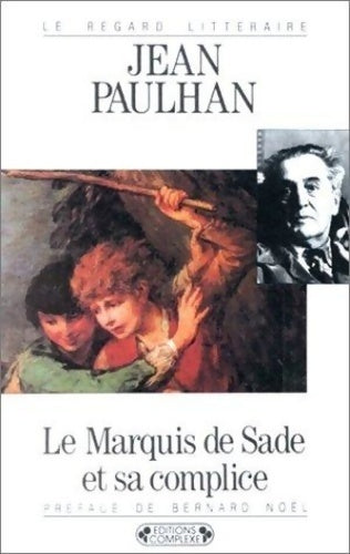 Le marquis de Sade et sa complice - Jean Paulhan -  Le Regard littéraire - Livre