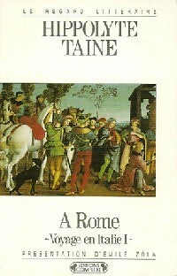 Voyage en Italie : A Rome - Hippolyte Taine -  Le Regard littéraire - Livre