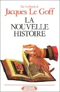 La nouvelle histoire - Jacques Le Goff -  Historiques - Livre