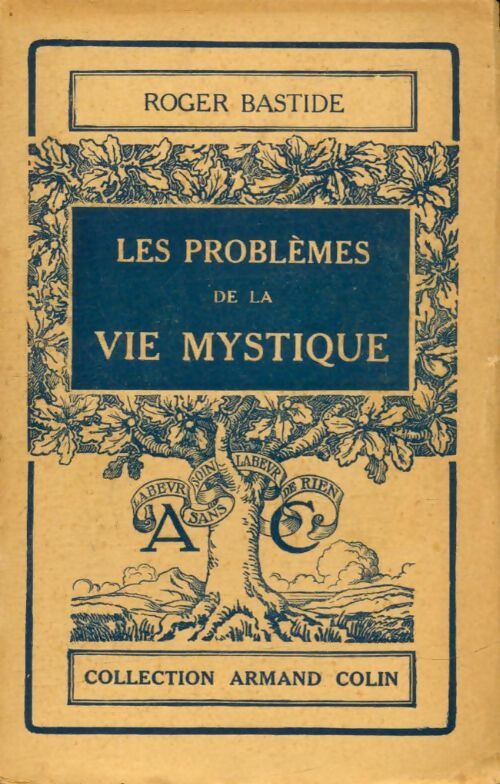 Les problèmes de la vie mystique - Roger Bastide -  Collection Armand Colin - Livre