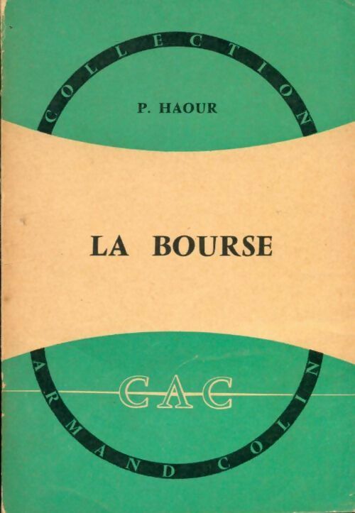 La bourse - P. Haour -  Collection Armand Colin - Livre