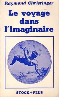 Le voyage dans l'imaginaire - Raymond Christinger -  Stock+Plus - Livre