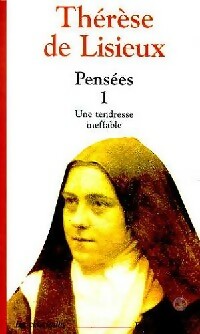Pensées Tome I : Une tendresse ineffable - Sainte Thérèse De Lisieux -  Foi vivante - Livre