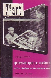 Qu'est-ce que le cinéma ? Tome II : Le cinéma et les autres arts - André Bazin -  7e Art - Livre