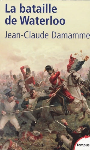 La bataille de Waterloo - Jean-Claude Damamme -  Tempus - Livre