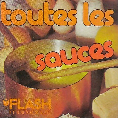 Toutes les sauces - Janou Duxelles -  Flash - Livre