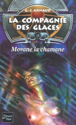 Movane la chamane - Georges-Jean Arnaud -  La Compagnie des Glaces, Nouvelle Epoque - Livre