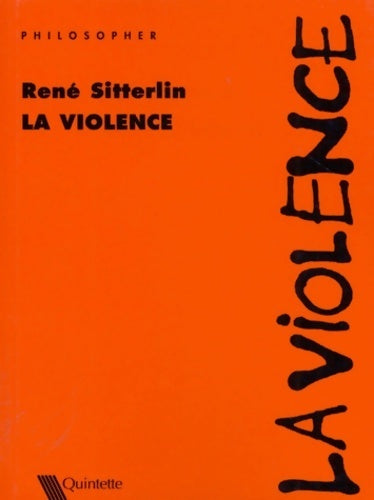 La violence - René Sitterlin -  Philosopher - Livre