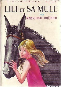 Lili et sa mule - Marguerite Thiébold -  Bibliothèque rose (3ème série) - Livre