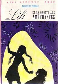 Lili et la grotte aux améthystes - Marguerite Thiébold -  Bibliothèque rose (3ème série) - Livre