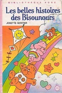 Les belles histoires des Bisounours - Josette Gontier -  Bibliothèque rose (3ème série) - Livre