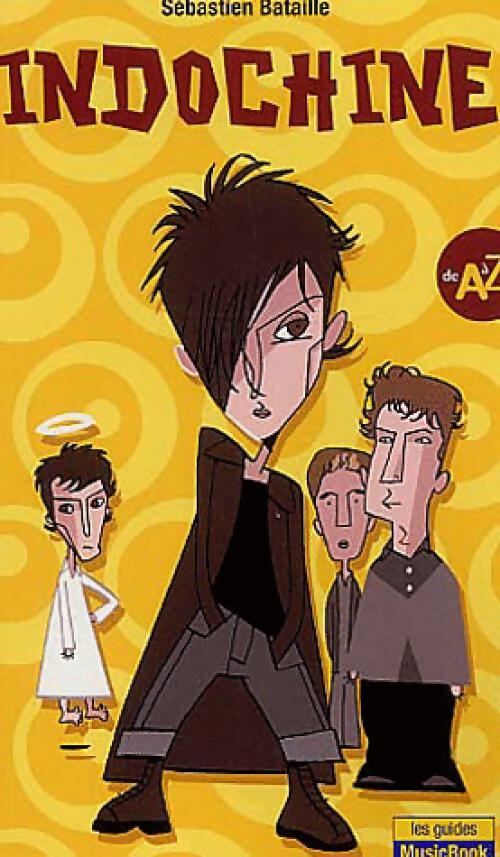 Indochine de A à Z - Sébastien Bataille -  Les guides Musicbook - Livre