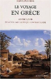 Le voyage en Grèce. Du Moyen-Age à l'époque contemporaine - Collectif -  Bouquins - Livre