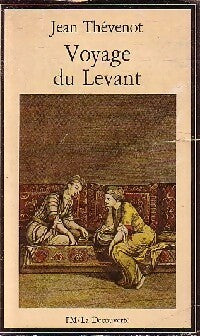 Voyage du Levant - Jean Thévenot -  FM - La Découverte - Livre