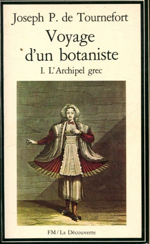 Voyage d'un botaniste Tome I : L'archipel grec - Joseph Pitton de Tournefort -  FM - La Découverte - Livre