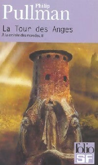 A la croisée des Mondes Tome II : La tour des anges - Philip Pullman -  Folio Science-Fiction - Livre