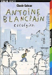 Antoine Blancpain, collégien - Claude Gutman -  Folio Junior - Livre