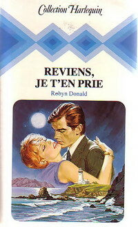Reviens, je t'en prie... - Robyn Donald -  Harlequin - Livre