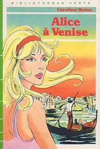 Alice à Venis - Caroline Quine -  Bibliothèque verte (3ème série) - Livre