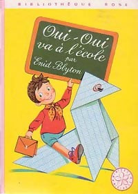 Oui-Oui va à l'école - Enid Blyton -  Bibliothèque rose (3ème série) - Livre