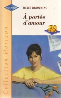 A portée d'amour - Dixie Browning -  Horizon - Livre