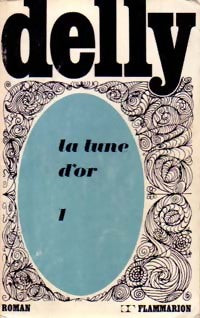 La lune d'or Tome I - Delly -  Delly - Livre