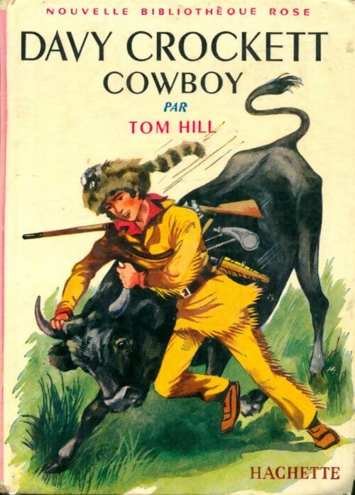 Davy Crockett cow-boy - Tom Hill -  Bibliothèque rose (2ème série - Nouvelle Bibliothèque Rose) - Livre
