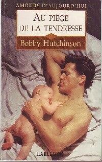 Au piège de la tendresse - Bobby Hutchison -  Amours d'Aujourd'hui - Livre