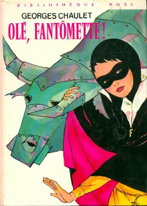 Olé, Fantômette ! - Georges Chaulet -  Bibliothèque rose (3ème série) - Livre