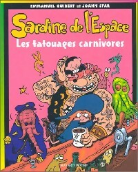 Les tatouages carnivores - Emmanuel Guibert -  Sardine de l'espace - Livre