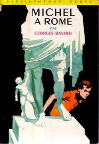 Michel à Rome - Georges Bayard -  Bibliothèque verte (2ème série) - Livre