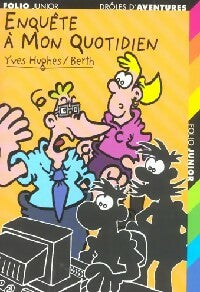 Enquête à mon quotidien - Yves Hughes -  Folio Junior - Livre
