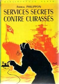 Services secrets contre cuirassés - Philippon Amiral -  Bibliothèque verte (2ème série) - Livre