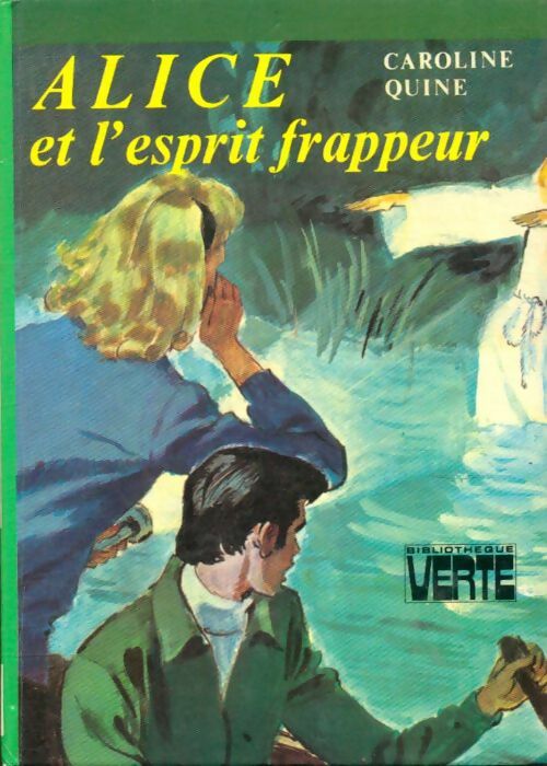 Alice et l'esprit frappeur - Caroline Quine -  Bibliothèque verte (3ème série) - Livre