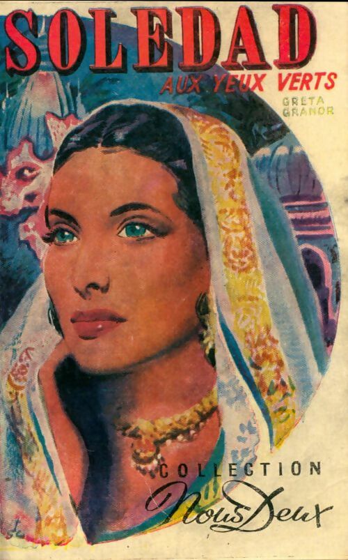 Soledad aux yeux verts - Greta Granor -  Nous Deux - Livre