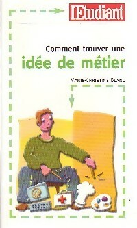 Comment trouver une idée de métier - Marie-Christine Blanc -  Les Guides de l'Etudiant - Livre
