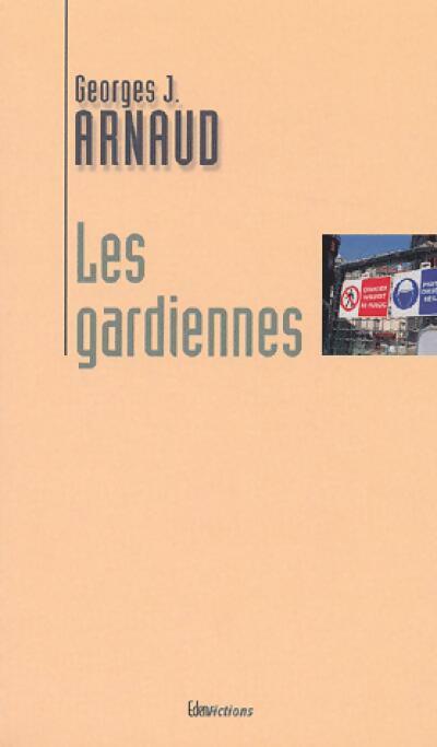 Les gardiennes - Georges-Jean Arnaud -  Eden Fictions - Livre