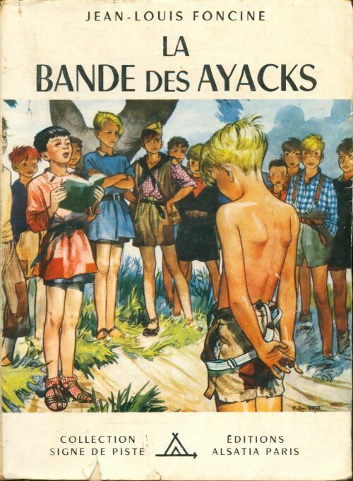 Pays perdu Tome II : La bande des Ayacks - Jean-Louis Foncine -  Signe de piste - Livre