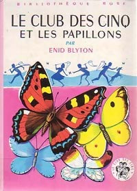 Le club des cinq et les papillons - Enid Blyton -  Bibliothèque rose (3ème série) - Livre