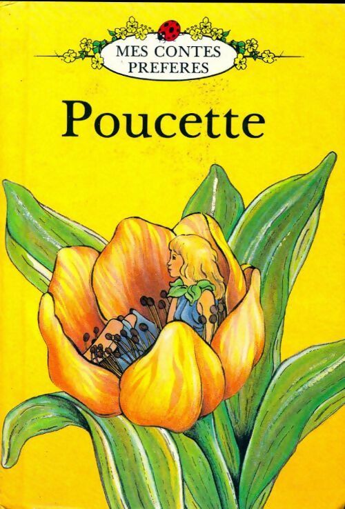 Poucette et autres contes - Hans Christian Andersen -  Mes contes préférés - Livre